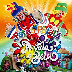  Patati Patatá – A Vida É Bela (2014)